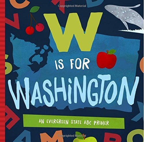 W Is for Washington: An Evergreen State ABC Primer