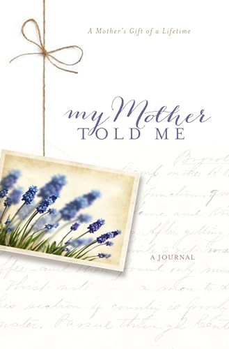 My Mother Told Me Inspirational Journal
