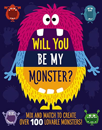 Will You Be My Monster? Mix and Match to Create Over 100 Lovable Monsters! (Kids Flip Book)