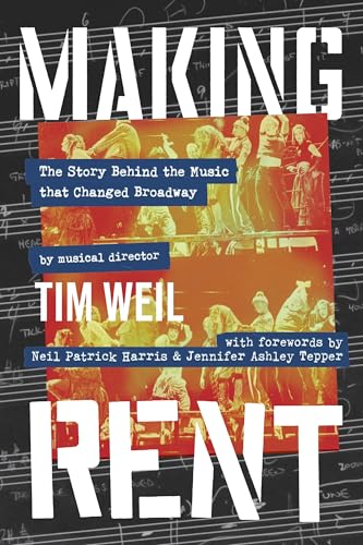 Making Rent: The Story Behind the Music That Changed Broadway