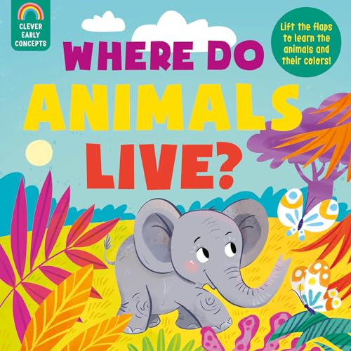 Where Do Animals Live? (Clever Early Concepts)