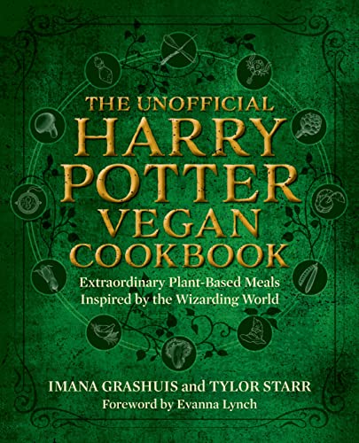 The Unofficial Harry Potter Vegan Cookbook: Extraordinary Plant-Based Meals Inspired by the Wizarding World