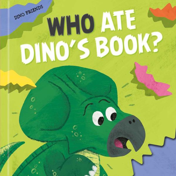Who Ate Dino's Book? (Dino Friends)