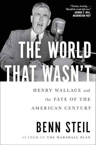 The World That Wasn't: Henry Wallace and the Fate of the American Century