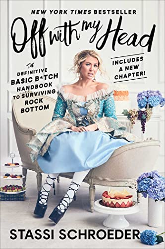 Off With My Head: The Definitive Basic B*tch Handbook to Surviving Rock Bottom