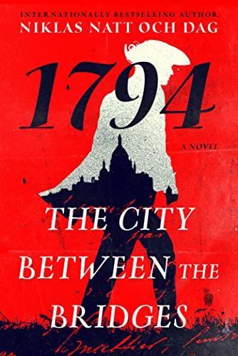 The City Between the Bridges: 1794 (The Wolf and the Watchman Trilogy, Bk. 2)