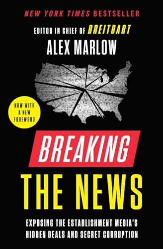 Breaking the News: Exposing the Establishment Media's Hidden Deals and Secret Corruption