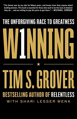 Winning: The Unforgiving Race to Greatness (Tim Grover Winning Series)