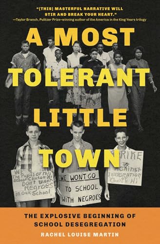 A Most Tolerant Little Town: The Explosive Beginning of School Desegregation