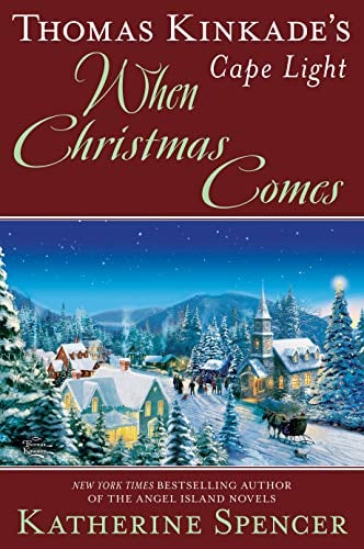 Thomas Kinkade's Cape Light: When Christmas Comes (Cape Light, Bk. 20)