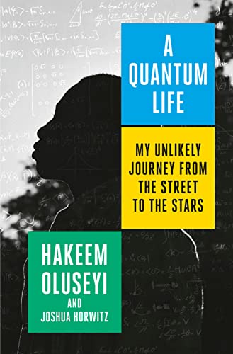 A Quantum Life: My Unlikely Journey From the Street to the Stars