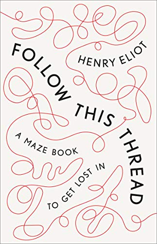 Follow This Thread: A Maze Book to Get Lost In