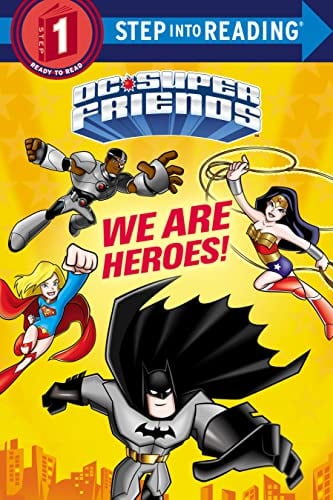 We Are Heroes! (DC Super Friends, Step Into Reading, Step 1)