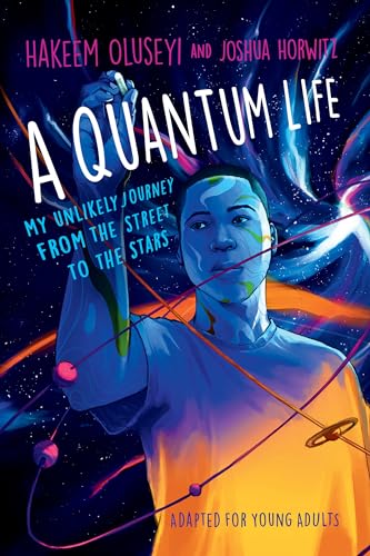 A Quantum Life: My Unlikely Journey From the Street to the Stars (Adapted for Young Adults)
