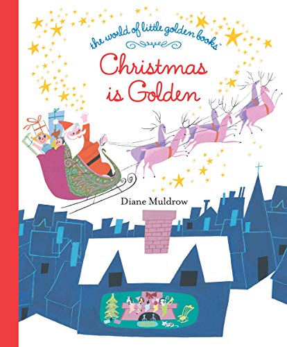 Christmas Is Golden (The World of Little Golden Books)