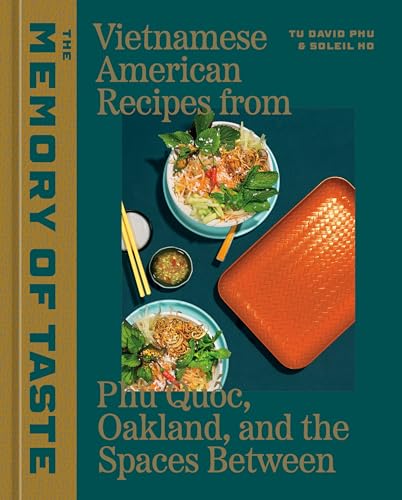 The Memory of Taste: Vietnamese American Recipes From Phú Quoc, Oakland, and the Spaces Between