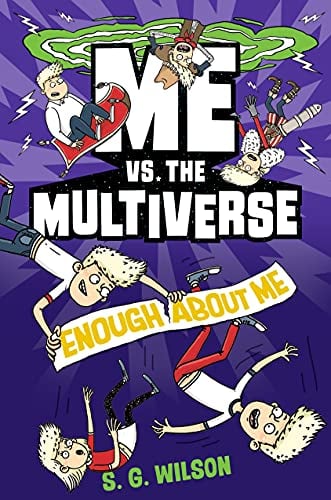 Enough About Me (Me Vs. The Multiverse, Bk. 2)