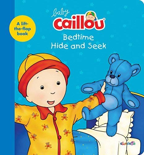 Bedtime Hide and Seek: Lift-the-Flap Book (Baby Caillou)