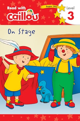 On Stage (Read With Caillou, Super Star, Level 3)