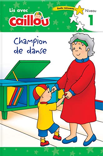Les Champions de Danse (Lis Avec Caillou, Etoile Naissante, Niveau 1)