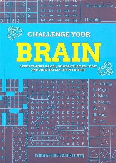 Challenge Your Brain: Over 475 Word Games, Number Puzzles, Logic and Observation Brain Teasers