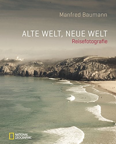 Alte Welt, Neue Welt: Reisefotografie