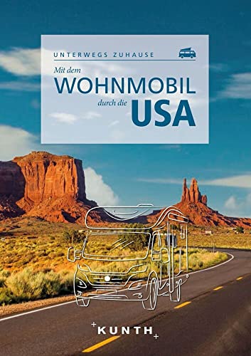 Mit Dem Wohnmobil Durch Die USA (Unterwegs Zuhause)