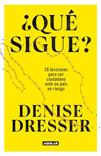¿Qué Sigue? 20 Lecciones Para Ser Ciudadano Ante Un País En Riesgo
