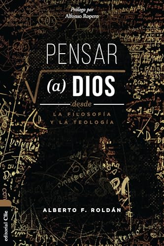 Pensar (a) Dios Desde La Filosofía Y La Teología