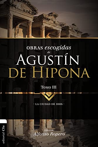 Obras Escogidas de Augustín de Hipona: La Ciudad de Dios (Colección Patrística, Bk. 3)