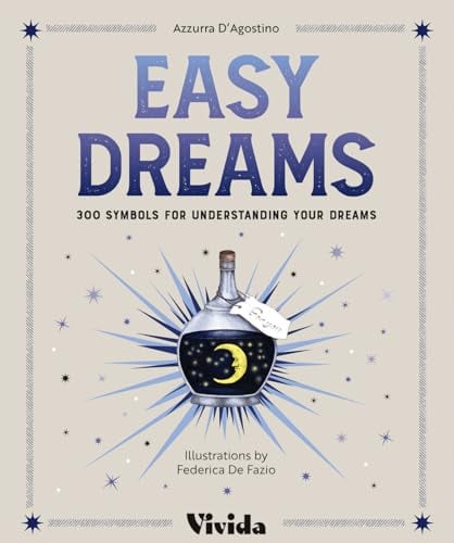 Dreams & Symbols: 300 Simple Ways to Decode Your Dreams