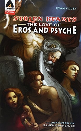 Stolen Hearts: The Love of Eros and Psyche (Campfire Mythology)