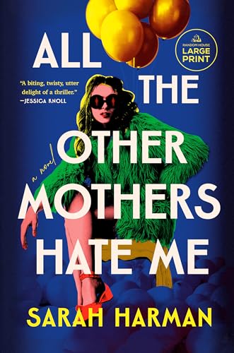 All the Other Mothers Hate Me (Large Print)
