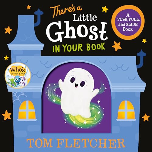 There's a Little Ghost in Your Book: A Push, Pull, and Slide Book