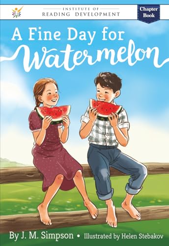 A Fine Day for Watermelon (Institute of Reading Development Young Reader Series)