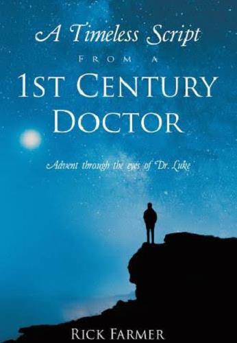 A Timeless Script From a 1st Century Doctor: Advent Through the Eyes of Dr. Luke