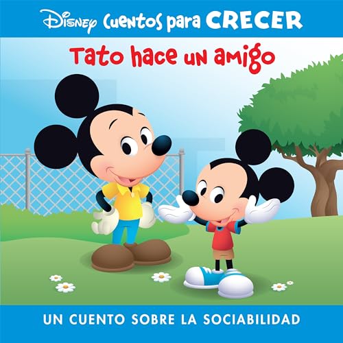 Tato Hace Un Amigo: Un Cuento Sobre La Sociabilidad (Disney Cuentos Para Crecer)