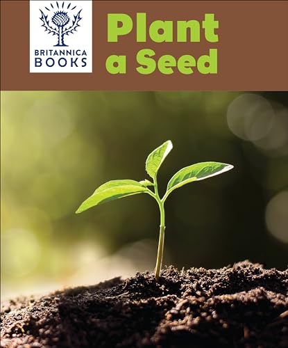 Plant a Seed (Britannica Books)