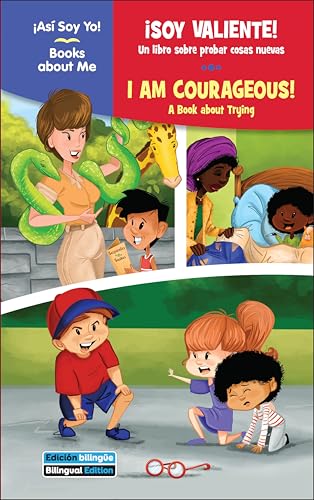 ¡Soy Valiente! Un Libro Sobre Probar Cosas Nuevas/I Am Courageous! A Book About Trying (¡Así Soy Yo!/Books About Me)