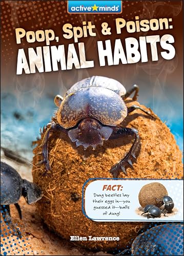 Poop, Spit, and Poison: Animal Habits (Active Minds: Awful Animal Facts)