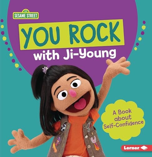You Rock With Ji-Young: A Book About Self-Confidence (Sesame Street)
