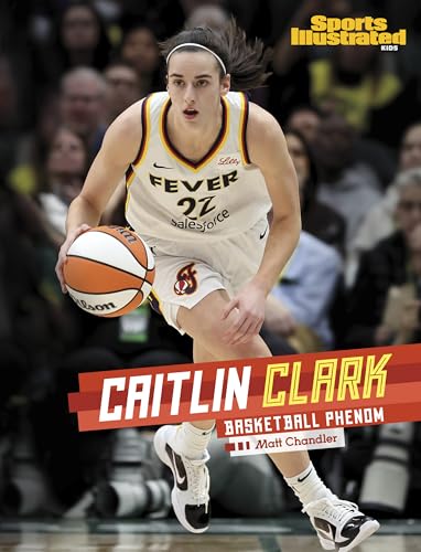 Caitlin Clark: Basketball Phenom (Sports Illustrated Kids Stars of Sports)