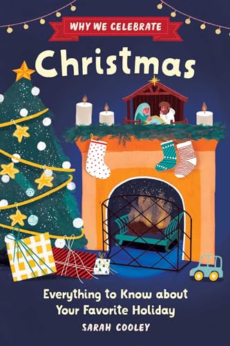 Why We Celebrate Christmas: Everything to Know About Your Favorite Holiday