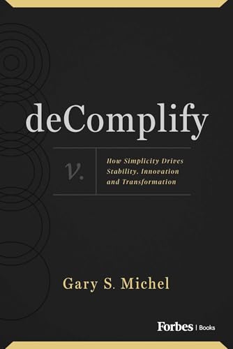 deComplify: How Simplicity Drives Stability, Innovation and Transformation