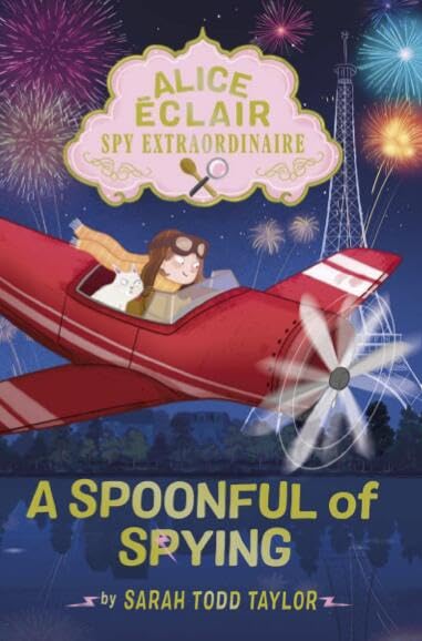 A Spoonful of Spying (Alice Eclair Spy Extraordinaire, Bk. 2)