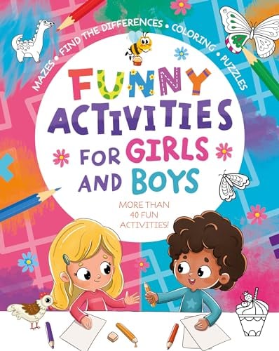 Funny Activities for Girls and Boys: More Than 40 Activities!